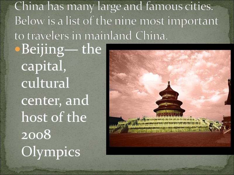 China has many large and famous cities. Below is a list of the nine